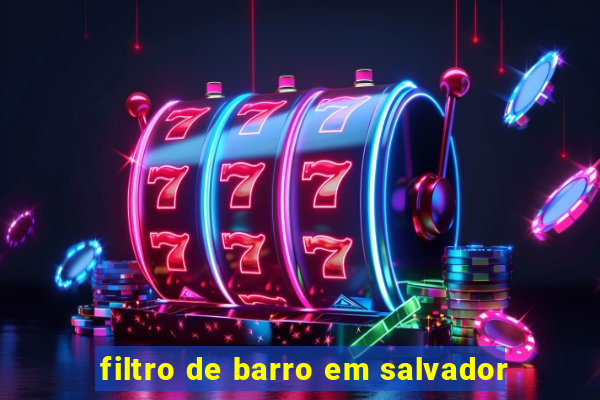 filtro de barro em salvador